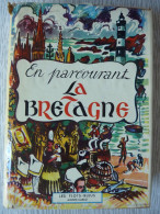 En Parcourant La Bretagne, Charles Chassé, Illustration De Pierre Péron Peintre De La Marine,1951 - Bretagne