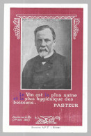 Pasteur. Le Vin Est La Plus Saine Et La Plus Hygiénique Des Boissons (A17p91) - Salute
