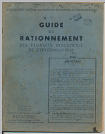 GUIDE DU RATIONNEMENT Des Produits Industriels De Consommation - Edition Du 15 Février 1944. - Andere & Zonder Classificatie