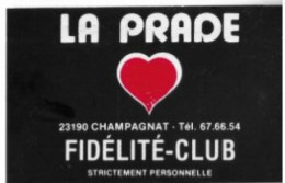 23 CHAMPAGNAT . LA PRADE  DISCOTHÈQUE  / FIDELITE . CLUB - Otros & Sin Clasificación