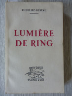 Lumière De Ring Par Thulliez-Gustau, Envoi De L'auteur, Livre Sur La Boxe - Gesigneerde Boeken