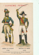 N 399  CHROMO  SUPREME PERNOT -    GENERAL DE DIVISION  1796 MARECHAL DE FRANCE  1812 - Pernot