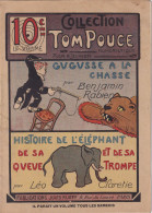 Tom Pouce Benjamin Rabier Né Roche Yon Mort Faverolles 36 Gugusse Chasse Leo Claretie  Né Merbec Mort Servon Elephant - Other & Unclassified