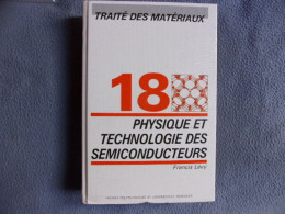 Traité Des Matériaux- 18 Physique Et Technologie Des Semiconducteurs - Wissenschaft