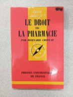 Que Sais-je - Le Droit De La Pharmacie - Andere & Zonder Classificatie