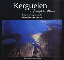 KERGUELEN L'Archipel De L'Albatros: L'Archipel Des Albatros - Andere & Zonder Classificatie