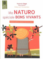 Ma Naturo Spéciale Bons Vivants: Quand Santé Au Naturel Rime Avec Plaisir - Other & Unclassified