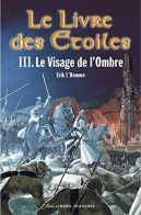 Le Livre Des Étoiles Tome 3 : Le Visage De L'Ombre - Andere & Zonder Classificatie