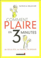 Comment Plaire En 3 Minutes En Tête-à-tête Au Travail En Groupe - Autres & Non Classés