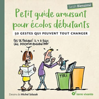 Petit Guide Amusant Pour écolos Débutants: 50 Gestes Qui Peuvent Tout Changer - Andere & Zonder Classificatie