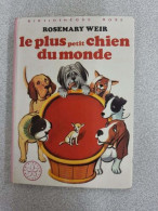 Le Plus Petit Chien Du Monde (Bibliothèque Rose) - Autres & Non Classés