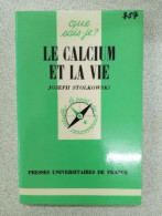 Que Sais Je? Le Calcium Et La Vie - Other & Unclassified