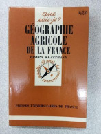 Que Sais-je? Géographie Agricole De La France - Autres & Non Classés