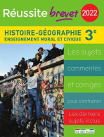 Réussite Brevet 2022 - Histoire-géographie 3e: Enseignement Moral Et Civique - Otros & Sin Clasificación