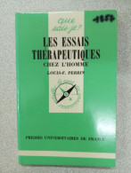 Que Sais Je? Les Essais Thérapeutiques Chez L'homme - Otros & Sin Clasificación