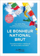 Le Bonheur National Brut: Transformation Intérieure Et Renouveau Sociétal - Sonstige & Ohne Zuordnung