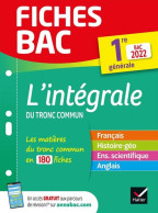 Fiches Bac L'intégrale Du Tronc Commun 1re Générale Bac 2022: Nouveau Programme De Première - Autres & Non Classés