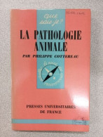 Que Sais Je? La Pathologie Animale - Other & Unclassified