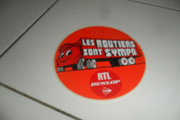 AUTOCOLLANTS PUB  LES ROUTIERS  SONT  SYMPA RTL DUNLOP - Stickers