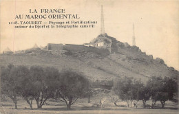 La France Au Maroc Oriental - TAOURIT - Paysage Et Fortifications Autour Du Fort Et La Télégraphie Sans Fil - Ed. N. Bou - Other & Unclassified