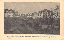 FRIBOURG - Séminaire Français Des Missions Franciscaines - Ed. Inconnu  - Fribourg