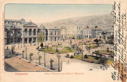 Chile - VALPARAISO - Plaza Victoria Con Palacio Edwards - Ed. C. Brandt 519 - Chile