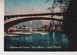 BASSANO DEL GRAPPA  VICENZA  PONTE NUOVO E PONTE VECCHIO  VG 1955 - Vicenza