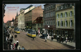 AK Karlsruhe I. B., Gelbe Strassenbahnen Auf Der Kaiserstrasse  - Tramways