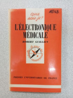 Que Sais Je? L'électronique Médicale - Other & Unclassified