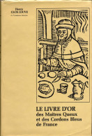 Le Livre D'Or Des Maîtres Queux Et Des Cordons Bleus De France Par Henry Clos Jouve - Gastronomie