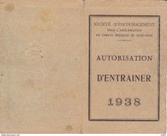 AUTORISATION D ENTRAINER 1938 SOCIETE D ENCOURAGEMENT POUR L AMELIORATION DU CHEVAL FRANCAIS DE DEMI SANG - Lidmaatschapskaarten