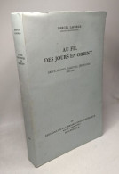 Au Fil Des Jours En Orient: Grèce Egypte Pakistan Jérusalem 1922-1958 - Historia