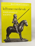 La France Médiévale - Institutions Et Sociétés - Geschiedenis