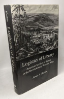 Logistics Of Liberty. American Services Of Supply In The Revolutionary War And After - History