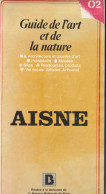 AISNE  GUIDE DE  L ART ET DE LA NATURE   SAINT QUENTIN SINCENY CHAUNY ABBECOURT   MONDREPUIS LAON - Picardie - Nord-Pas-de-Calais