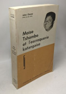 Moïse Tshombe Et L'escroquerie Katangaise - Autres & Non Classés