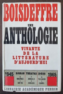 Une Anthologie Vivante De La Littérature D'aujourd'hui Par Boisdeffre (1945-1965) - Otros & Sin Clasificación