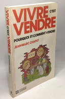 Vivre C'est Vendre: Pourquoi Et Comment Vendre - Toerisme