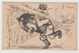 Militaire - Guerre 14-18 /  Humour, Caricature, Satire : " Le Mur ". Illustrateur Certainement A. De Caunes. - Guerre 1914-18