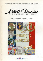 1000 DEVISES DE L ARMEE DE TERRE SERVICE HISTORIQUE ARMEE FRANCAISE  PAR MAJOR R. FAOU - Französisch