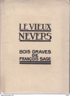 LE VIEUX NEVERS BOIS GRAVES DE FRANCOIS SAGE - Bourbonnais