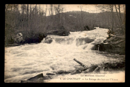 58 - LE CHATELET - FLOTTAGE DES BOIS SUR L'YONNE - Other & Unclassified