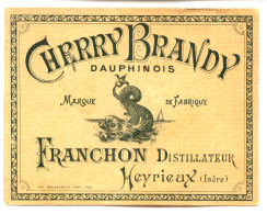 OENOGRAPHILIE - Très Ancienne ETIQUETTE De Liqueur CHERRY BRANDY Dauphinois - HZ2 - Alcoli E Liquori