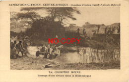 CENTRE AFRIQUE. Expédition Citroën, Passage D'une Rivière Dans Le Mozambique 1927 - Mozambique