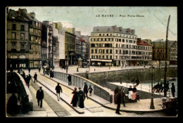 76 - LE HAVRE - PONT NOTRE-DAME - Autres & Non Classés