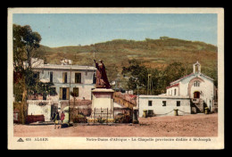 ALGERIE - ALGER - NOTRE-DAME-D'AFRIQUE - LA CHAPELLE PROVISOIRE DEDIEE A ST-JOSEPH - Alger