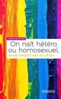 On Naît Hétéro Ou Homosexuel On Ne Choisit Pas De L'être: Neurobiologie - Autres & Non Classés