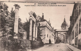 FRANCE - Besançon Les Bains - Square Castan - Porte Noire Et Cathédrale Saint Jean - Carte Postale Ancienne - Besancon