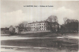 D 83.LA MARTRE.  CHATEAU DE TAULANE - Sonstige & Ohne Zuordnung