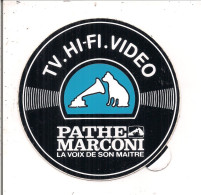 Autocollant        TV HI-FI VIDEO   PATHE MARCONI   La Voix De Son Maitre - Aufkleber